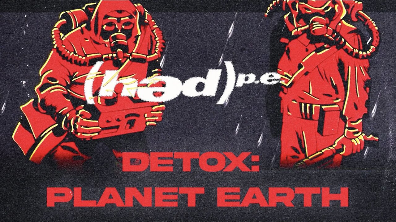 (Hed) P.E. - "Detox: Planet Earth" (Chapter 1) (Official Music Video)