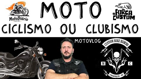 Motociclismo ou Motoclubismo? Qual é a sua tribo?