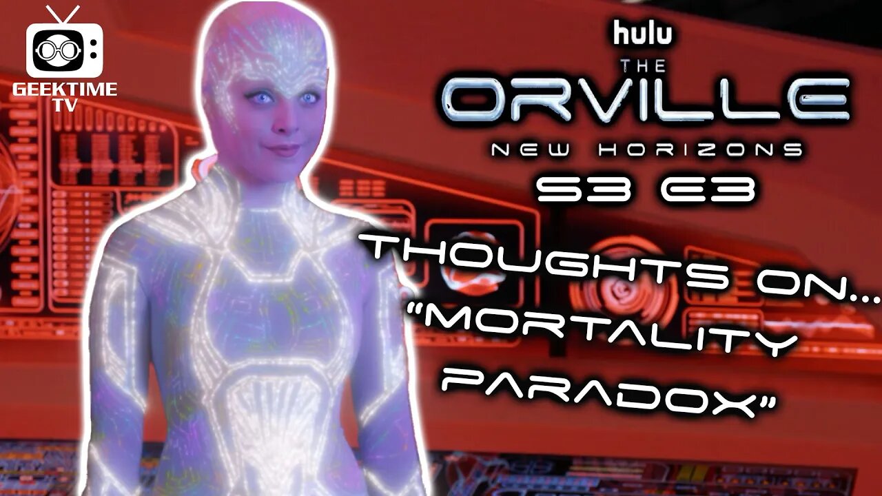 Thoughts on The Orville S3 E3: "Mortality Paradox"