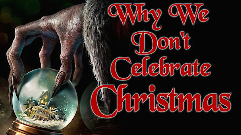 Why We Don't Celebrate Christmas