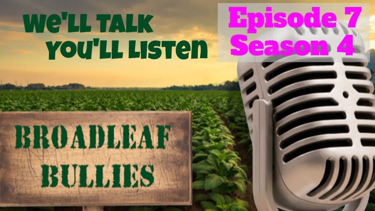 Broadleaf Bullies Season Episode 7 of Season 4 | 2022