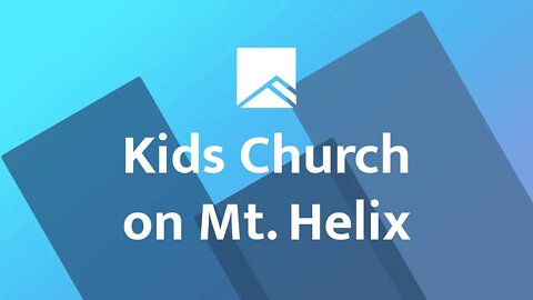 Kids Church on Mt. Helix
