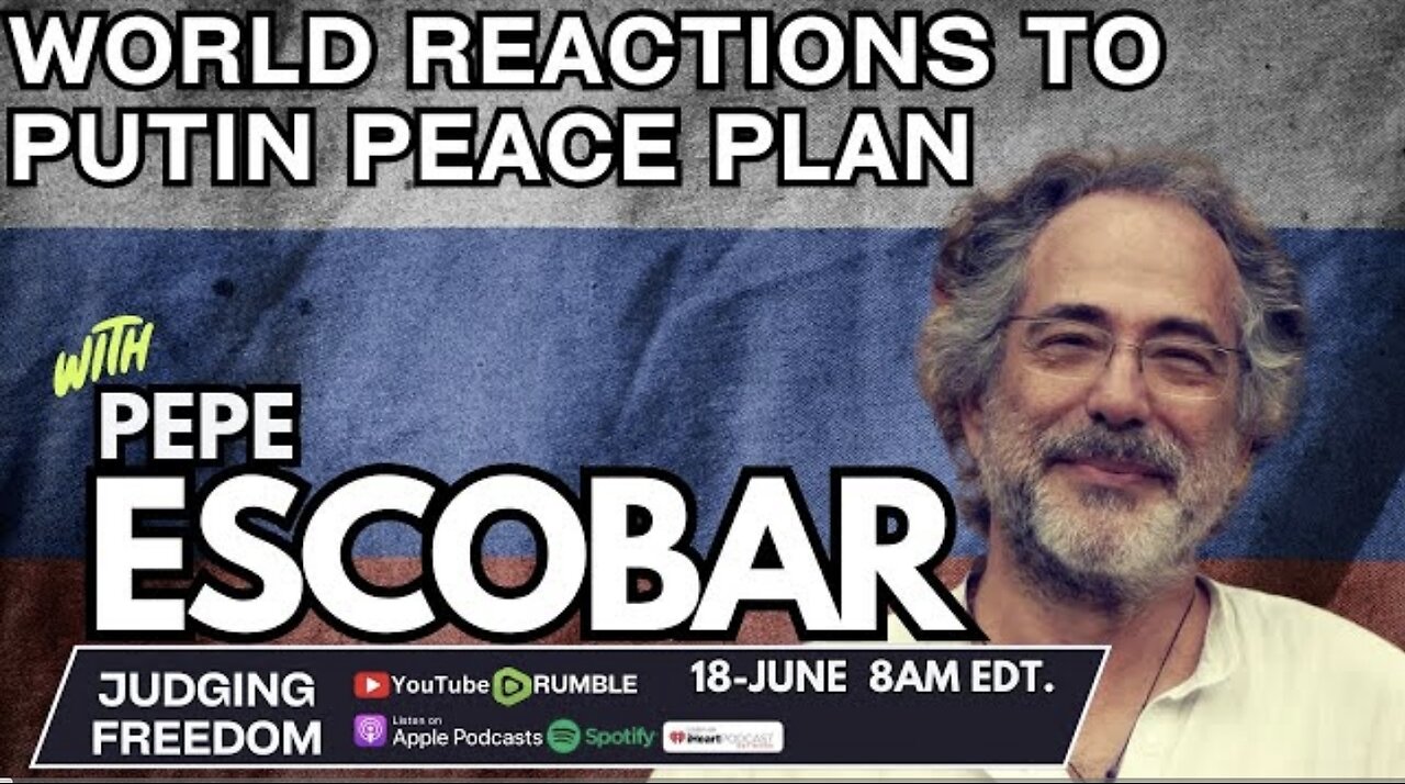 Pepe Escobar : World Reactions to Putin Peace Plan