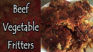 Beef Vegetable Fritters (Remastered)