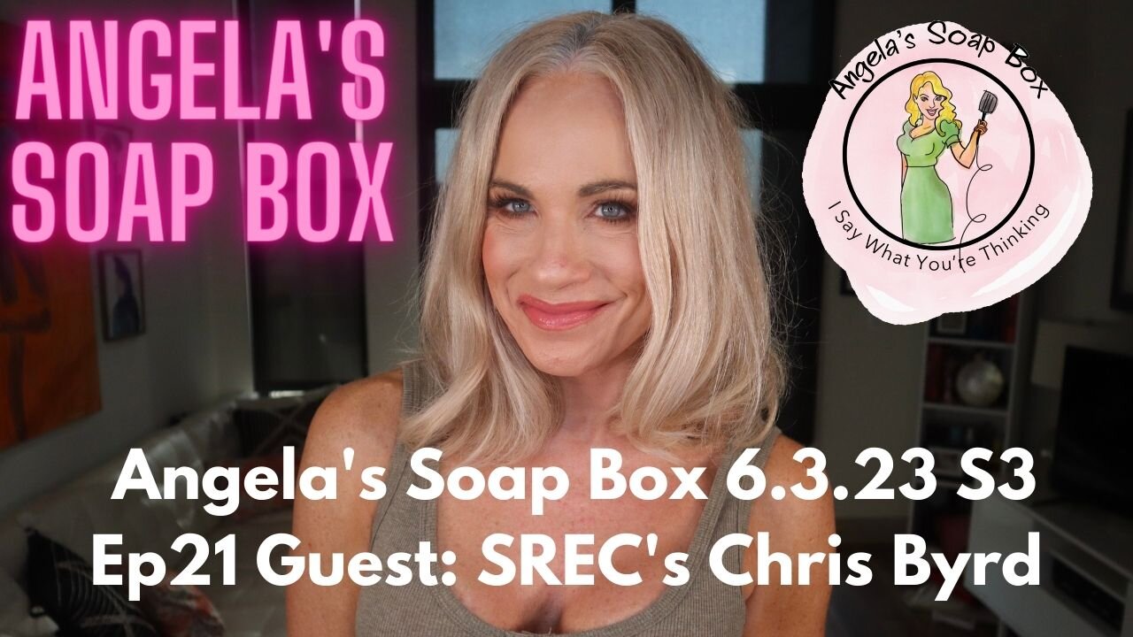 Angela's Soap Box - June 3, 2023 - S3 Ep21 - Guest: SREC's Chris Byrd (audio)