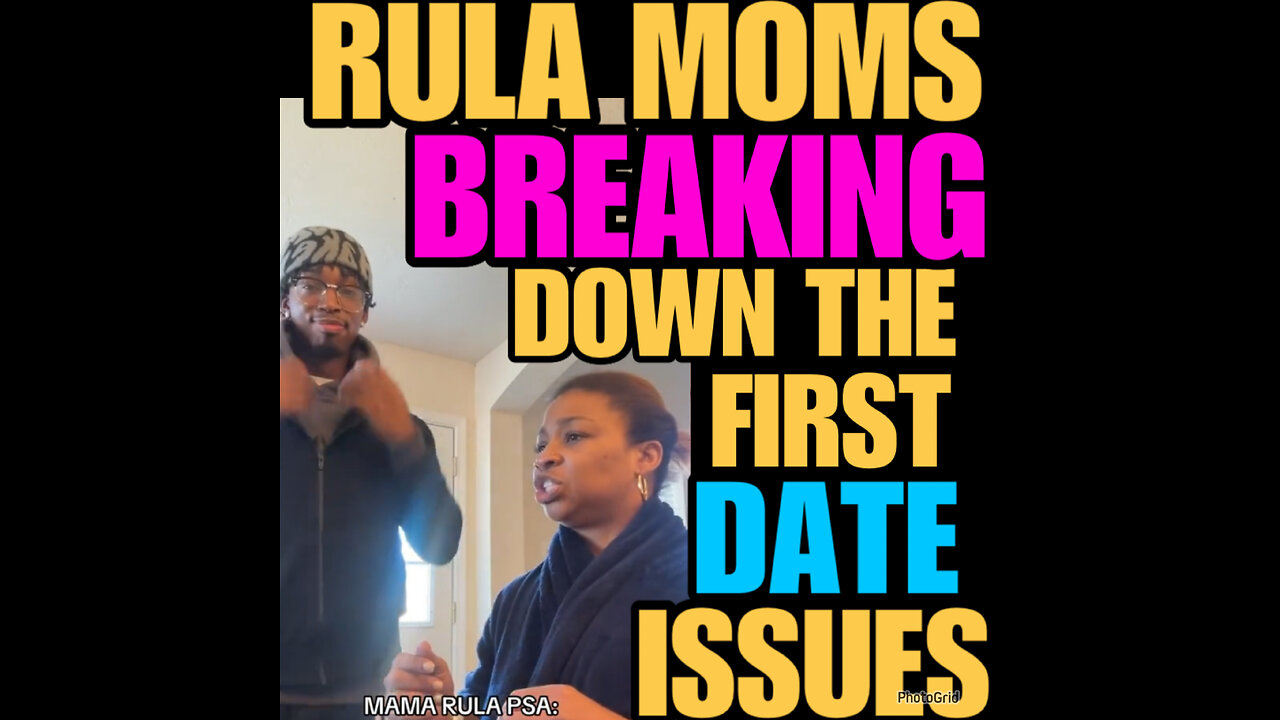 RULA MOMS BREAKS DOWN THE 1st DATE RULES!