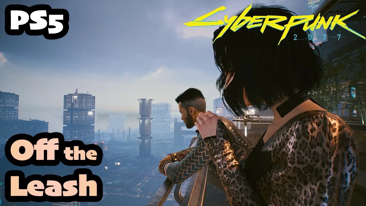 Cyberpunk 2077 | Part (53) Off the Leash Kerry [PS5 1.5 Female V CORPO]