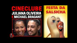 CineClube: FESTA DA SALSICHA com JULIANA OLIVEIRA E MICHAEL BRAGANT | Planeta Podcast Ep.220