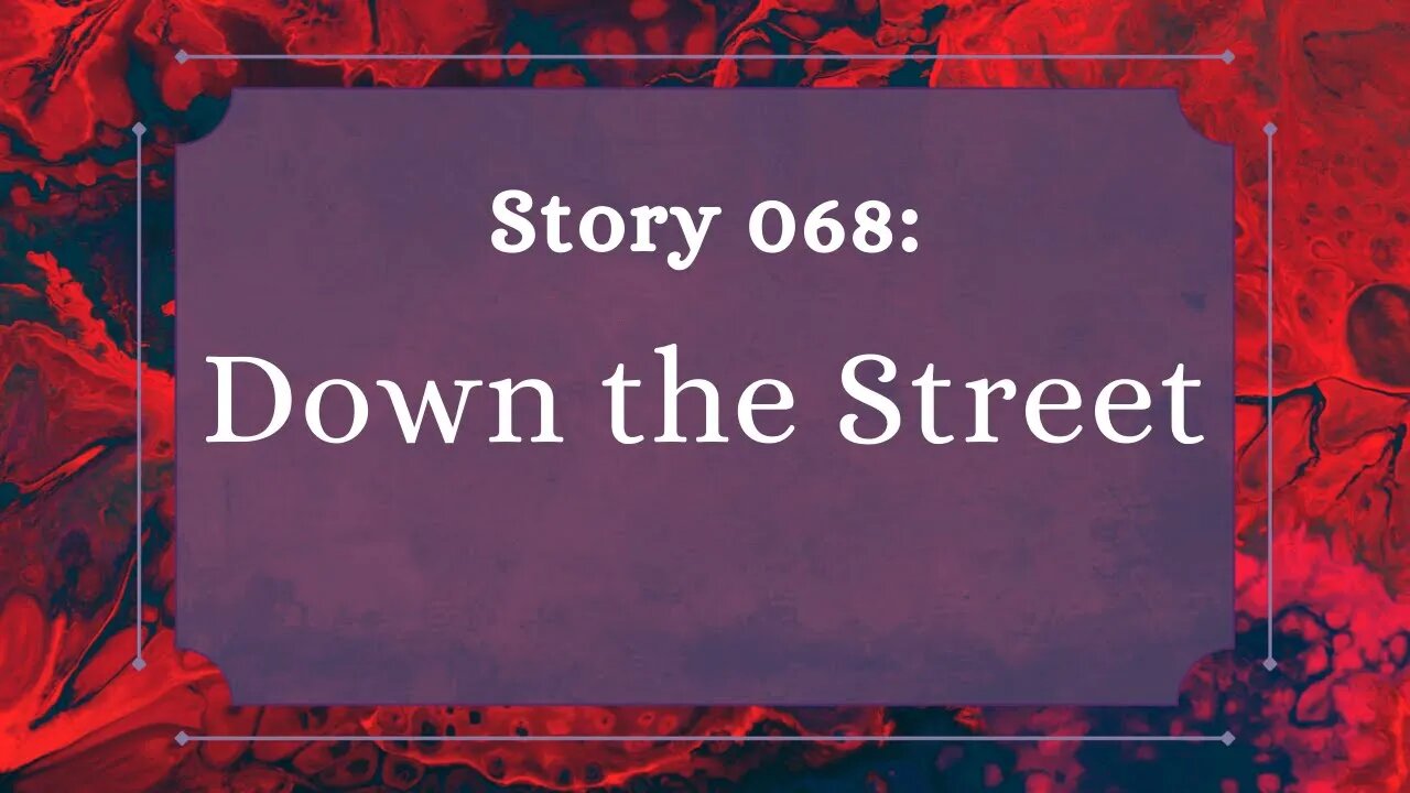 Down the Street - The Penned Sleuth Short Story Podcast - 068