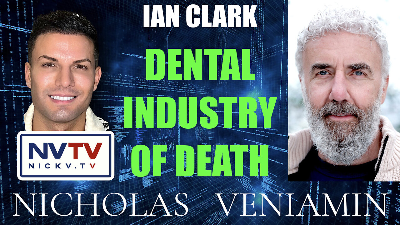 Ian Clark Discusses Dental Industry Of Death with Nicholas Veniamin