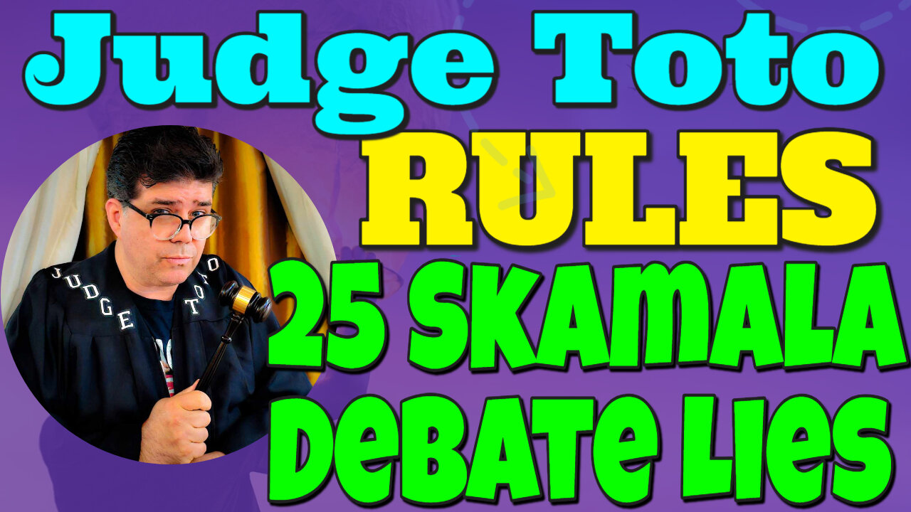 Judge Toto Rules ---- He gives sKamala a FAIR TRIAL to see if SHE IS A DEBATE LIAR !!!!