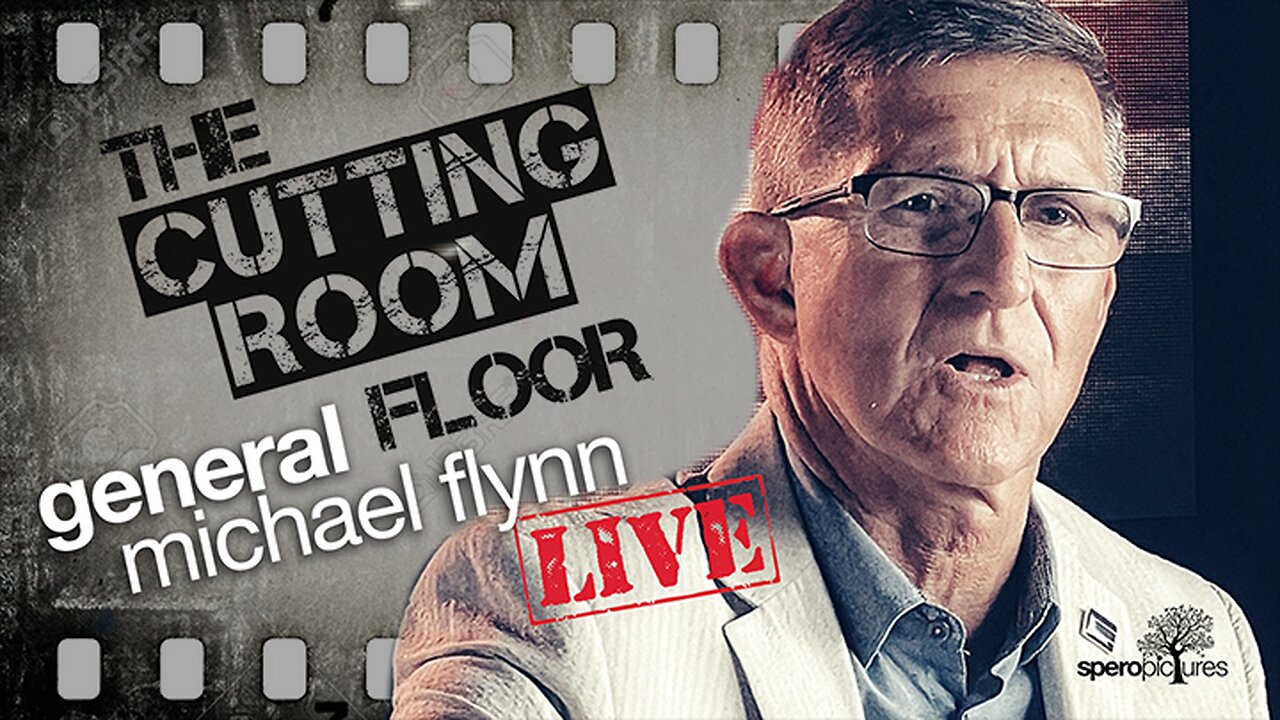 THE CUTTING ROOM FLOOR | General Michael Flynn