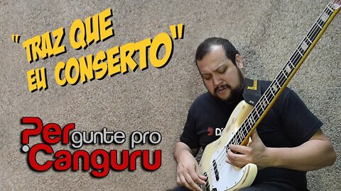 Traz que eu conserto Ep.03 - Glecio Nascimento - PERgunte pro CANGURU