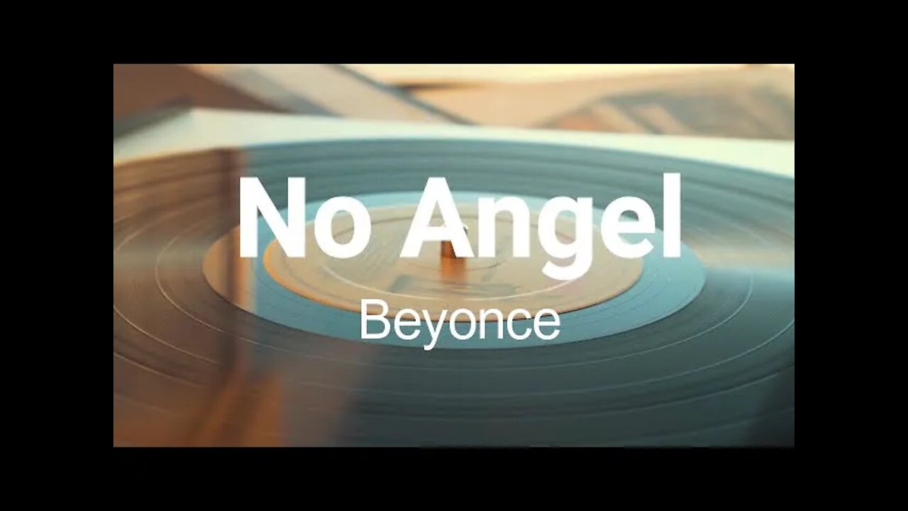 Beyonce - No Angel (Lyrics)