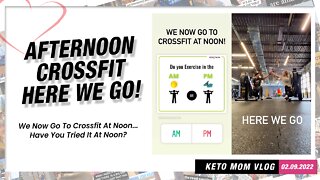 Afternoon CrossFit! Here We Go! | Keto Mom Vlog