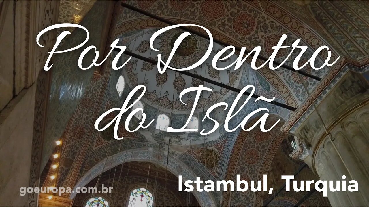 🇹🇷 POR DENTRO DA MESQUITA AZUL E DO ISLÃ - Istambul, Turquia | GoEuropa