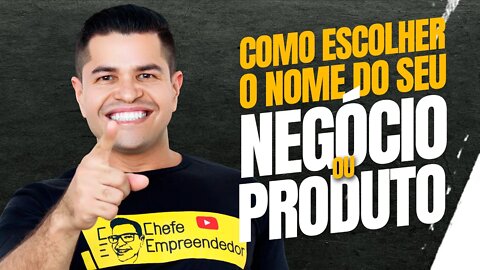 COMO ESCOLHER O NOME DO SEU NEGÓCIO OU PRODUTO | Dicas para o nome perfeito e livre de problemas