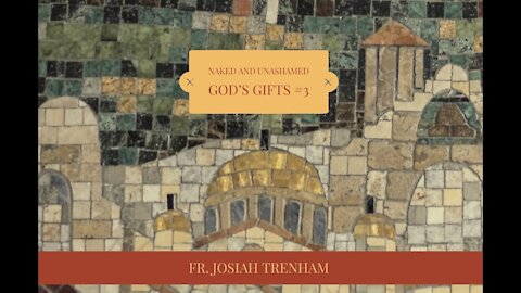 Naked And Unashamed- God’s Gifts #3