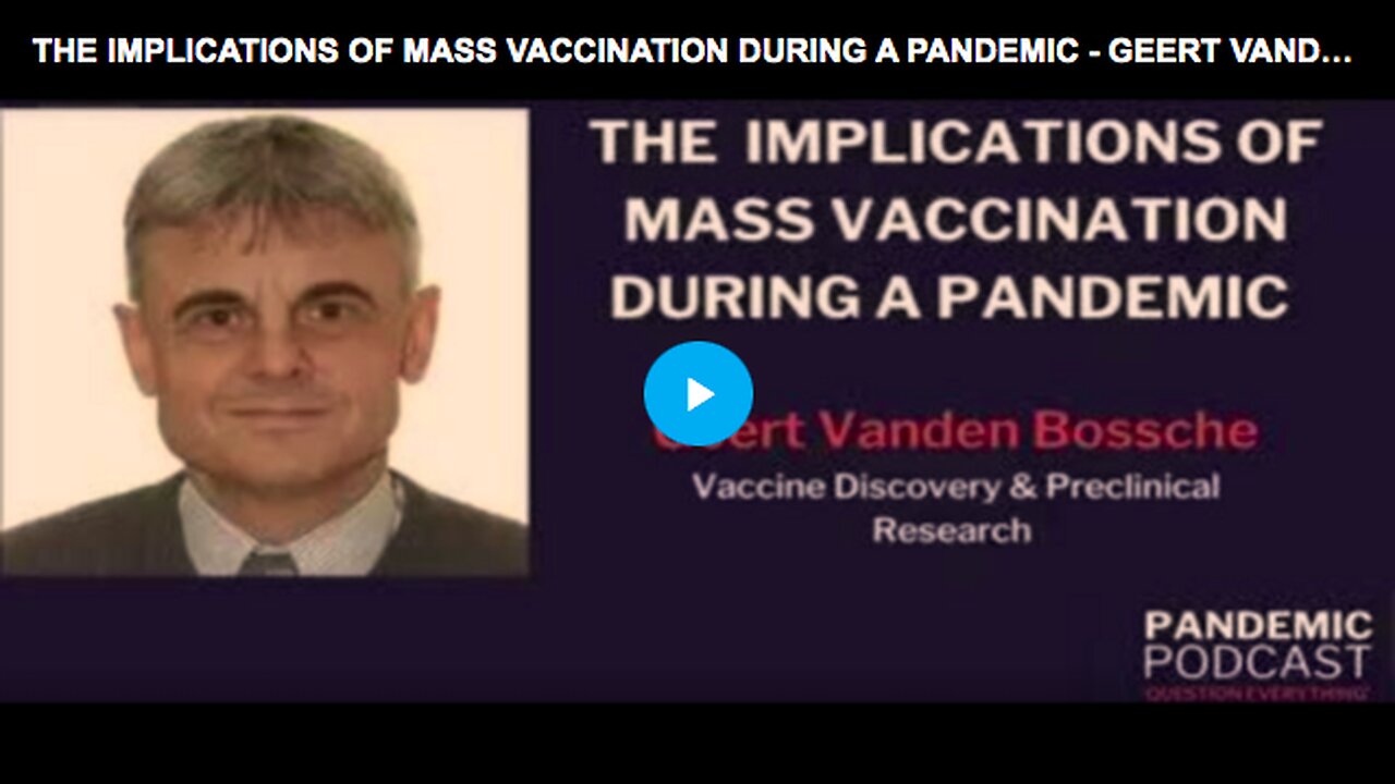 Dr. Geert Vanden Bossche to learn more about the implications of mass vaccination during a pandemic