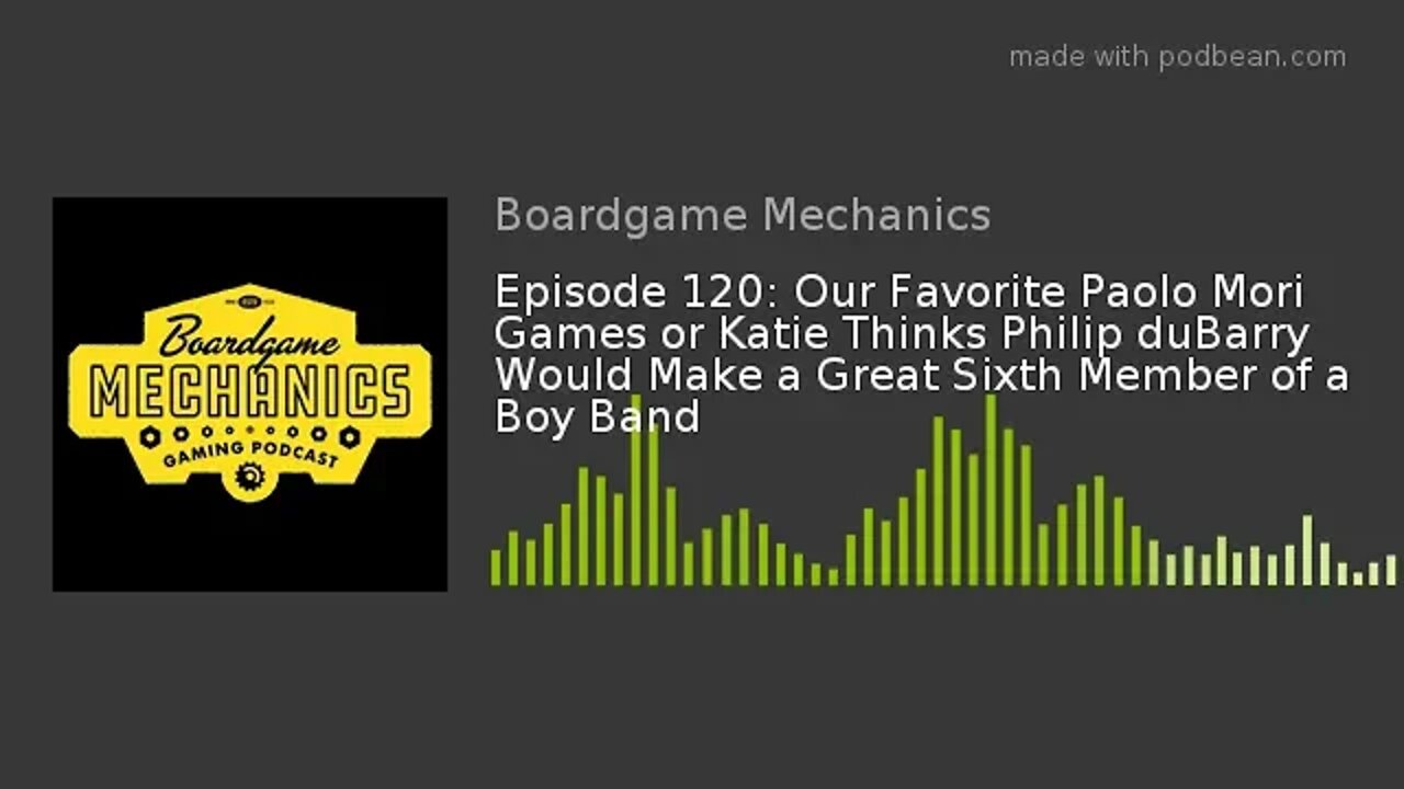Episode 120: Our Favorite Paolo Mori Games or Katie Thinks that Philip duBarry...