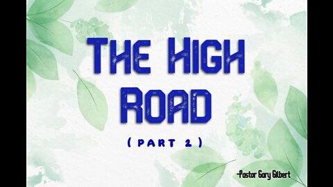 2-27-22 The High Road (Part 2)