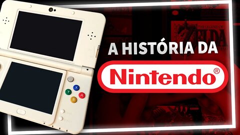 A HISTÓRIA DA NINTENDO!