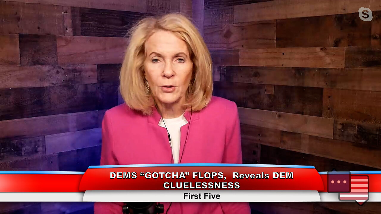 DEMS “GOTCHA” FLOPS, Reveals DEM CLUELESSNESS | First Five 10.18.22