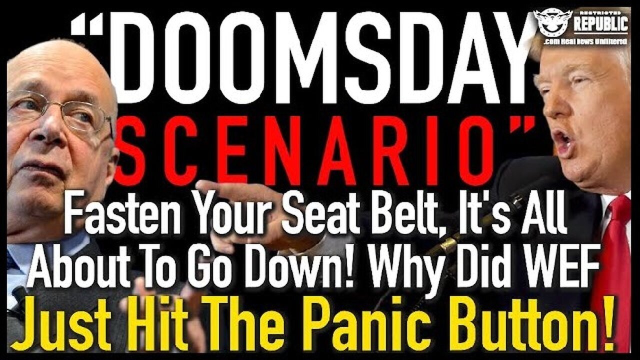 "Doomsday Scenario" Fasten Your Seat Belts, It's All About To Go Down! WEF Just Hit..1/15/24