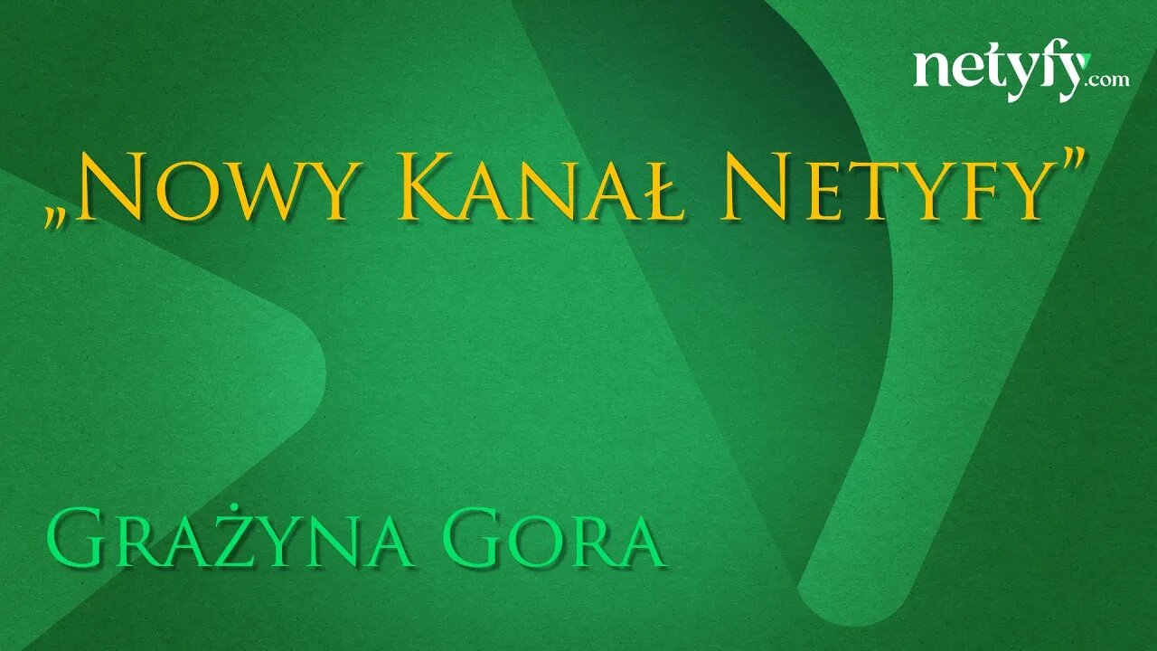 GRAŻYNA GORA, duchowa opiekunka kanału i projektu Netyfy