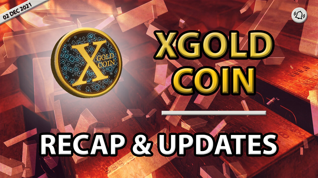 XGOLD RECAP & UPDATES