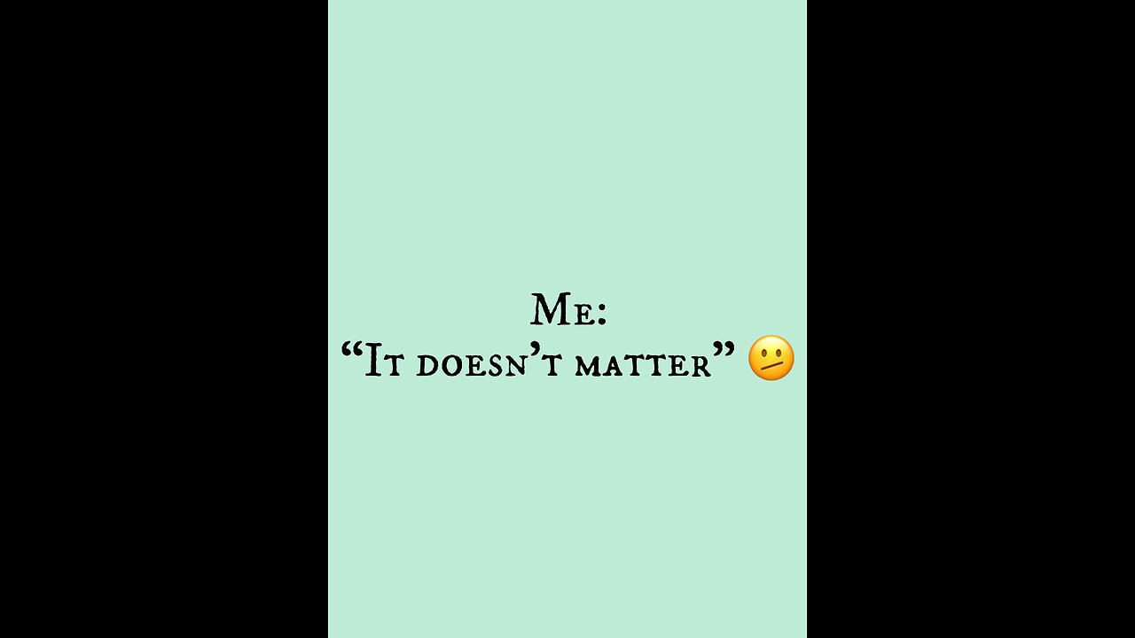 It doesn’t matter, until-