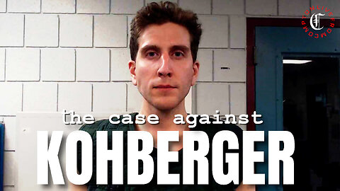 The Case Against Kohberger