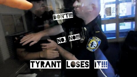 Tyrant Troncoso Loses It. Needs To Be Physically Removed By Lieutenant. Salem PD