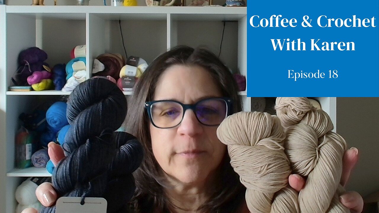 Coffee & Crochet With Karen - Episode 18