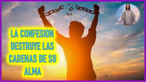 MENSAJE DE JESUCRISTO A DANIEL DE MARIA - LA CONFESION DESTRUYE LAS CADENAS DE TU ALMA
