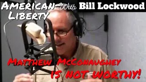 Elitist Matthew McConaughey Needs to Be Schooled on the Constitution - Bill Lockwood