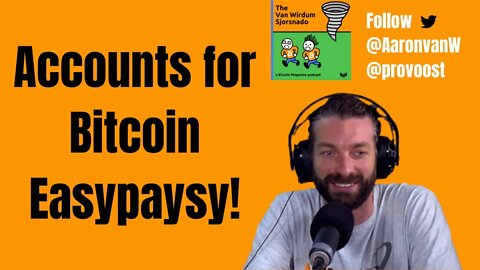 Accounts for Bitcoin, Easypaysy! - The Van Wirdum Sjorsnado 11