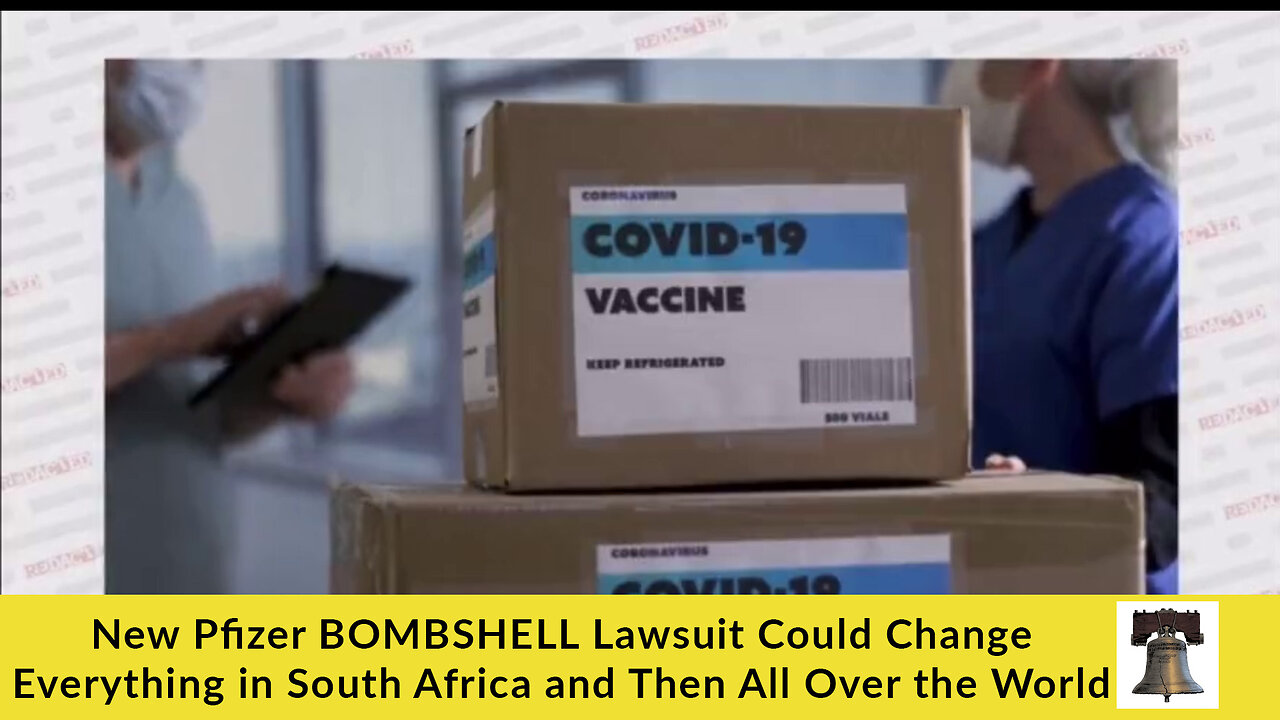 New Pfizer BOMBSHELL Lawsuit Could Change Everything in South Africa and Then All Over the World