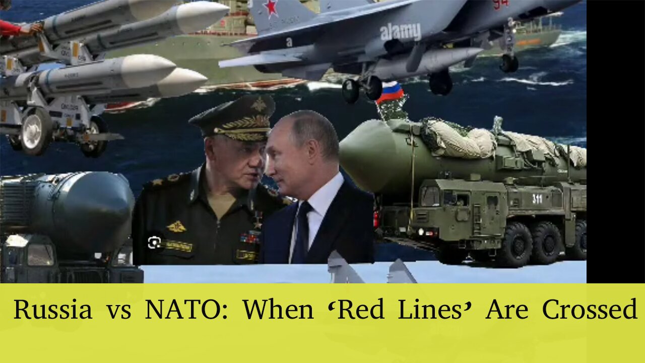 Russia’s and NATO’s ‘red lines' is Crossed