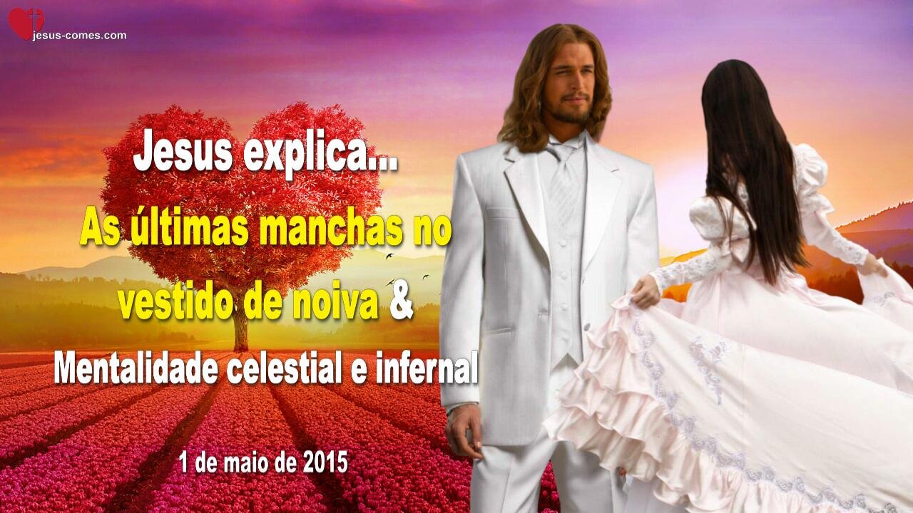 Mentalidade celestial e infernal... As últimas manchas no vestido de noiva ❤️ Letra de Amor de Jesus