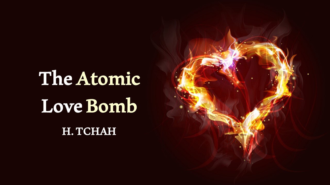 The Atomic Love Bomb 사랑의 원자탄
