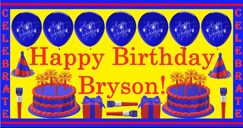 Happy Birthday 3D - Happy Birthday Bryson - Happy Birthday To You - Happy Birthday Song