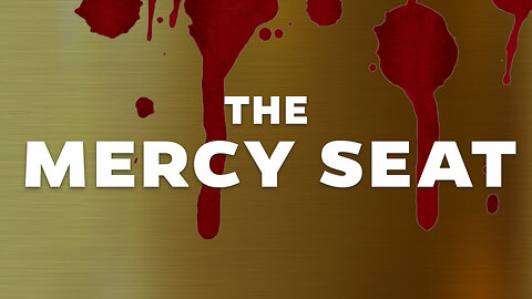 The Mercy Seat
