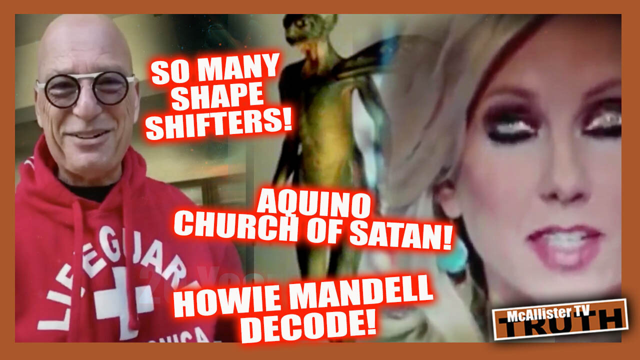 HOWIE MANDELL DECODE! SHAPESHIFTERS! MCCAIN PUT TO DEATH! AQUINO SATANIC CHURCH!