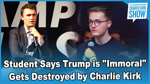 Student Says Trump is "Immoral" Gets Destroyed by Charlie Kirk