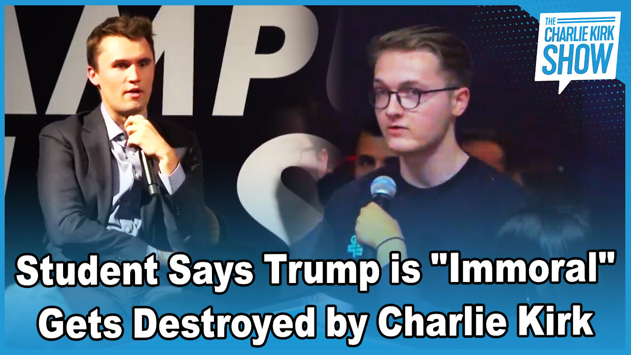 Student Says Trump is "Immoral" Gets Destroyed by Charlie Kirk