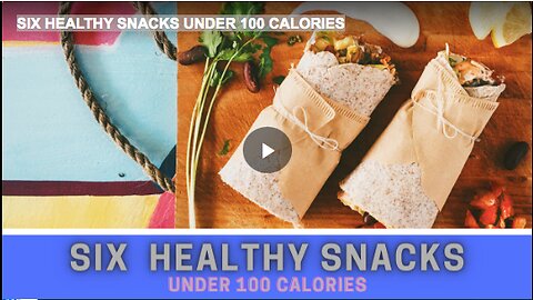 SIX HEALTHY SNACKS UNDER 100 CALORIES