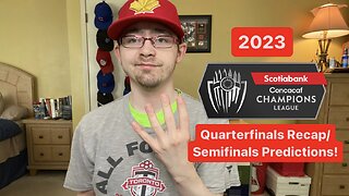 RSR5: 2023 Scotiabank CONCACAF Champions League Quarterfinals Recap/Semifinals Predictions!