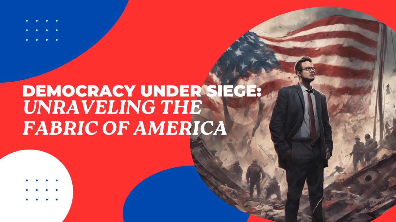 Democracy Under Siege: Unraveling the Fabric of America