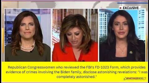 Republican Congresswomen who reviewed the FBI's FD-1023 Form,